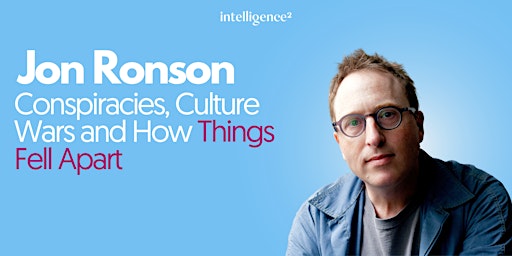 Imagem principal do evento Jon Ronson on Conspiracies, Culture Wars and How Things Fell Apart