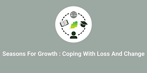 Primaire afbeelding van Seasons For Growth : Coping With Loss And Change