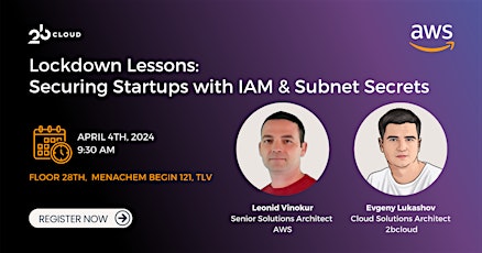 Lockdown Lessons:  Securing Startups with IAM & Subnet Secrets