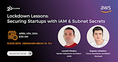 Lockdown Lessons:  Securing Startups with IAM & Subnet Secrets primary image