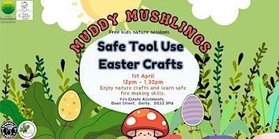 Hauptbild für Muddy Mushlings: Tool Use & Easter Crafts (12pm-1.30pm)