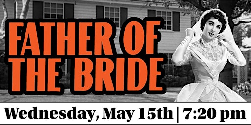 Imagem principal do evento Classic Cinema:  “Father of the Bride” (1950) Unrated: 7:20 pm