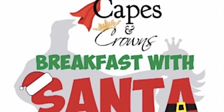 CWE CAPES & CROWNS BREAKFAST WITH SANTA, PRINCESSES & SUPERHEROES primary image
