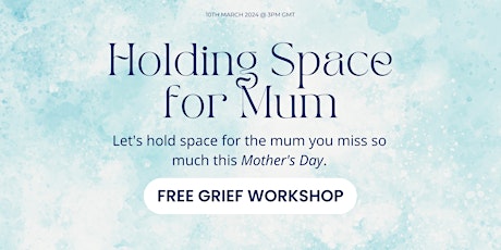 Holding Space for Mum primary image