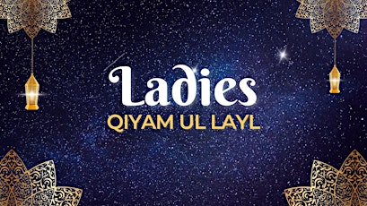 Ladies Qiyam ul Layl | Sat 23rd March | 11PM - 3AM  primärbild