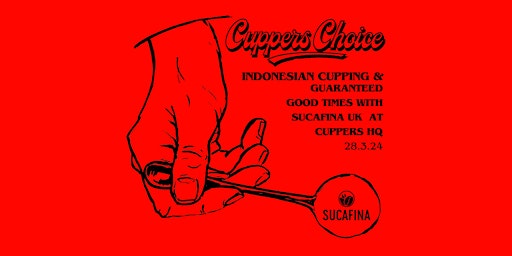 Indonesian Cupping & Guaranteed Good Times : SUCAFINA UK x CUPPERS CHOICE primary image