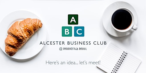 Imagem principal do evento Networking Breakfast with Alcester Business Club @ Minerva Mill