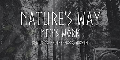 Imagem principal do evento Nature’s Way Mens Work 6th of April