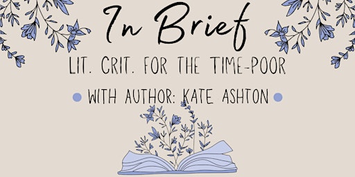 In Brief: A Lit Crit Workshop with Kate Ashton primary image