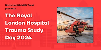 The Royal London Hospital, Trauma study day 2024 primary image