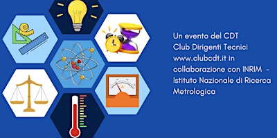 Hauptbild für Metrologia INRIM e CDT  - 2° Evento  Il Sistema Internazionale SI
