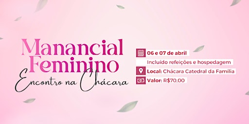 Hauptbild für Encontro de Mulheres 06 e 07 de Abril - Chacára Catedral da Família