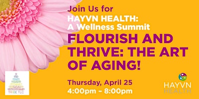 Imagen principal de HAYVN Health Summit: Flourish and Thrive - The Art of Aging!