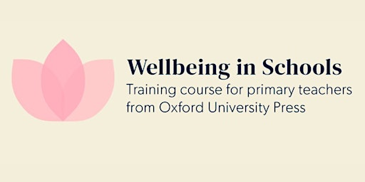 Oxford Wellbeing in Schools | Training course for primary teachers primary image