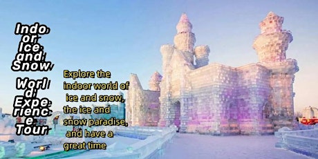 Indoor Ice and Snow World Experience Tour