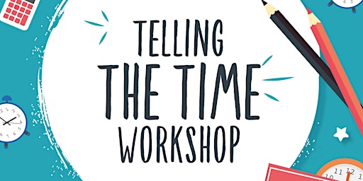 Wroughton community centre Telling the Time free workshop ages 5-7 primary image