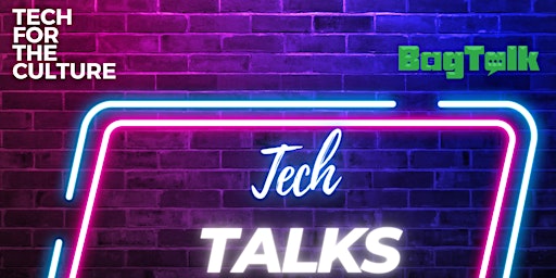 Imagen principal de BAG TALK X TECH FOR THE CULTURE