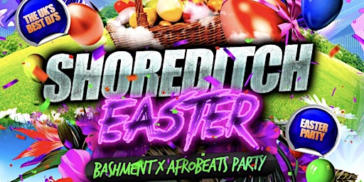 Imagem principal do evento Shoreditch Easter - Bashment X Afrobeats Party