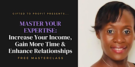 Imagen principal de Mastering  Expertise - Increase Income, Gain Time & Enhance Relationships