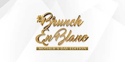 Imagem principal do evento Brunch En Blanc Mothers Day Edition