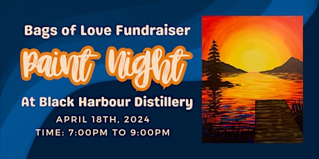 Bags of Love Fundraiser - Paint Night At Black Harbour Distillery