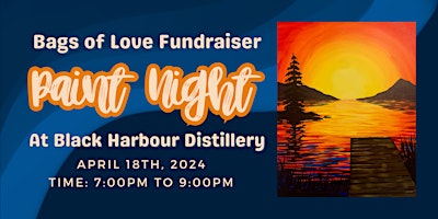Imagem principal do evento Bags of Love Fundraiser - Paint Night At Black Harbour Distillery