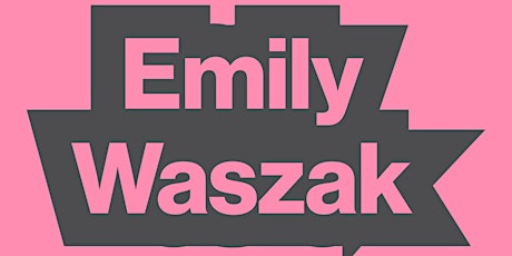 Emily Waszak—The Land and Others, Including the Dead