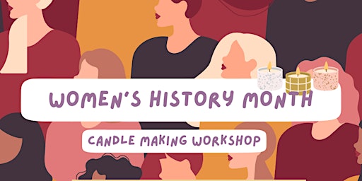 Primaire afbeelding van Women's History Month Candle Making Workshop