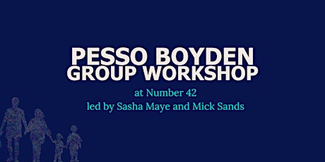 Pesso Boyden Experiential Workshop at Number 42, London Bridge (september)
