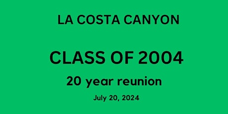 La Costa Canyon Class of 2004 20 Year High School Reunion