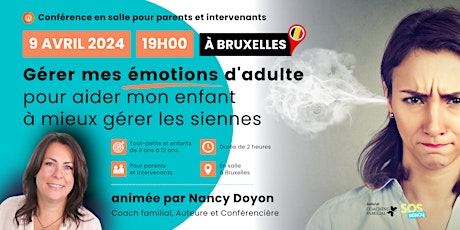 Gérer mes émotions d'adulte pour aider mon enfant à mieux gérer les siennes