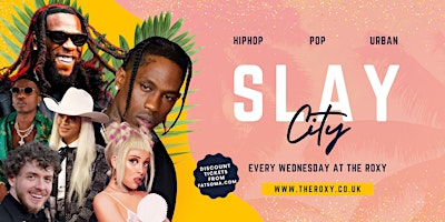 Slay City - Every Wednesday At The Roxy primary image