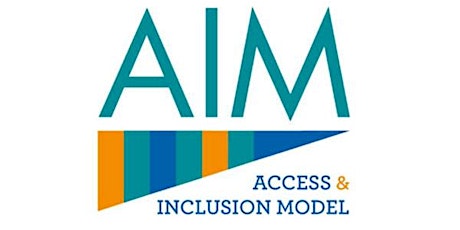 Access and Inclusion (AIM)  Parents & Guardians Information session