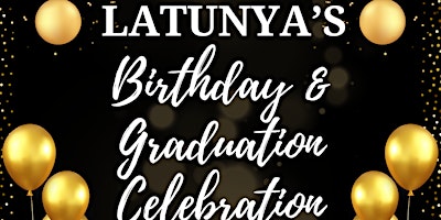 Hauptbild für LaTunya's Birthday/Graduation Celebration