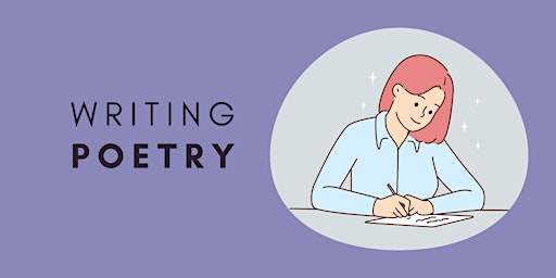 Writing Poetry (No experience necessary  and all levels welcome) primary image