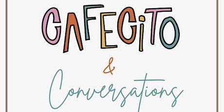 Cafecito & Conversations
