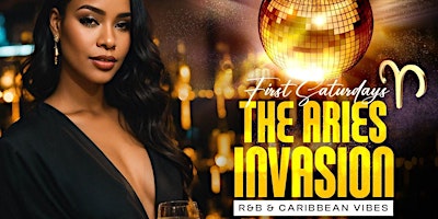 Immagine principale di FIRST SATURDAYS "ARIES INVASION |  R&B & CARIBBEAN VIBES 
