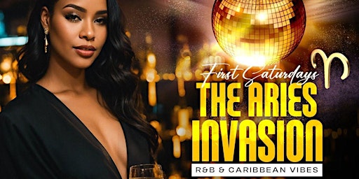 Imagem principal do evento FIRST SATURDAYS "ARIES INVASION |  R&B & CARIBBEAN VIBES