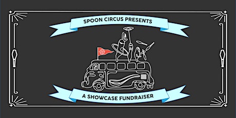 Spoon Circus Presents: A Showcase Fundraiser