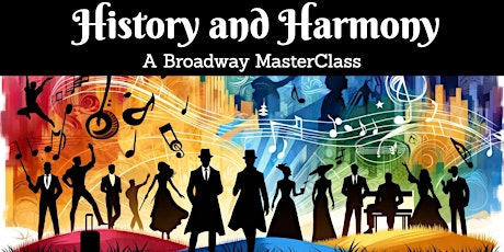 Imagem principal do evento History and Harmony: A Broadway MasterClass