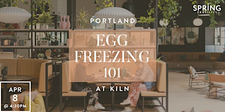 Egg Freezing 101 at Kiln