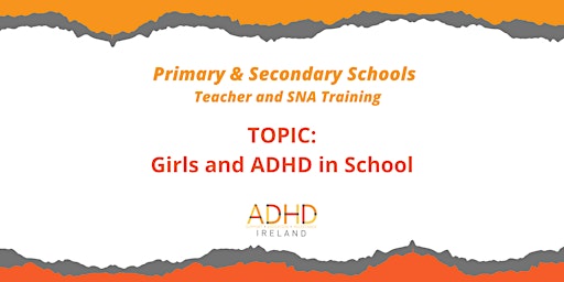 Primaire afbeelding van Teacher & SNA Training "Girls and ADHD in School"