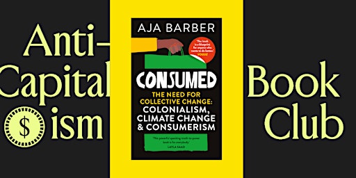 Hauptbild für Anti-Capitalism Book Club: Consumed by Aja Barber