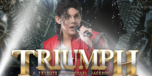 Immagine principale di TRIUMPH : A Tribute To Michael Jackson LIVE 