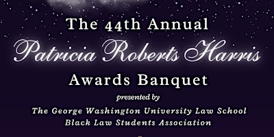 The 44th Annual Patricia Roberts Harris Awards Banquet primary image