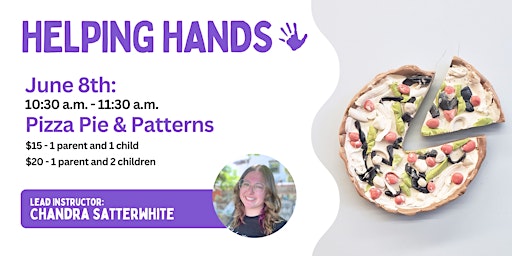 Imagem principal do evento Helping Hands: Pizza Pie and Patterns