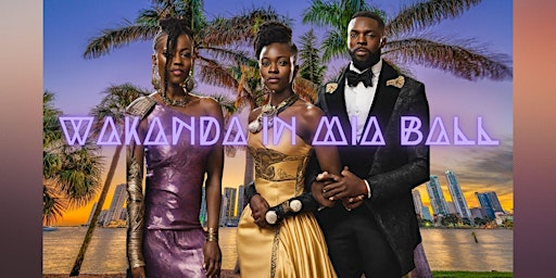 Wakanda in MIA Ball primary image