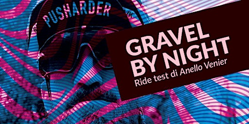 Gravel by Night - Ride Test "Anello Venier" primary image