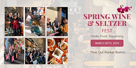 Spring Wine & Seltzer Fest at Time Out Market Boston! 3/30 primary image