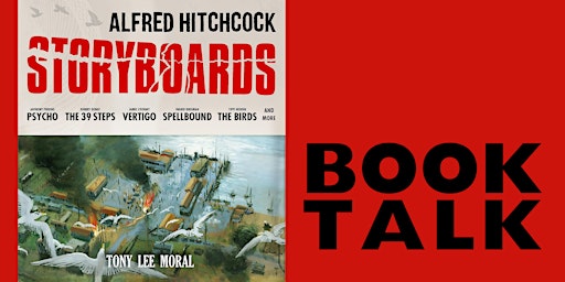 Immagine principale di Book Talk: Alfred Hitchcock STORYBOARDS by Tony Lee Moral 